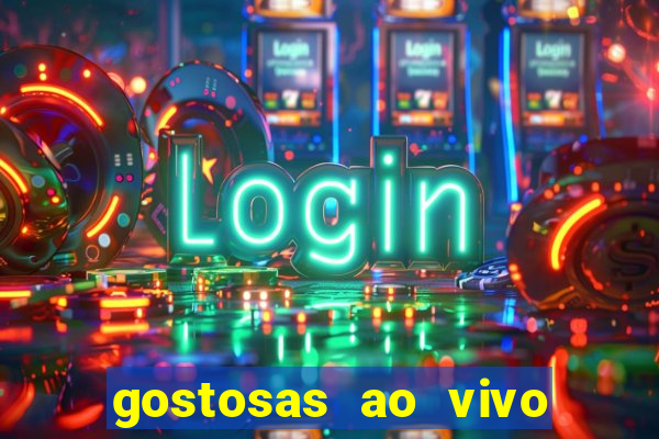 gostosas ao vivo na webcam